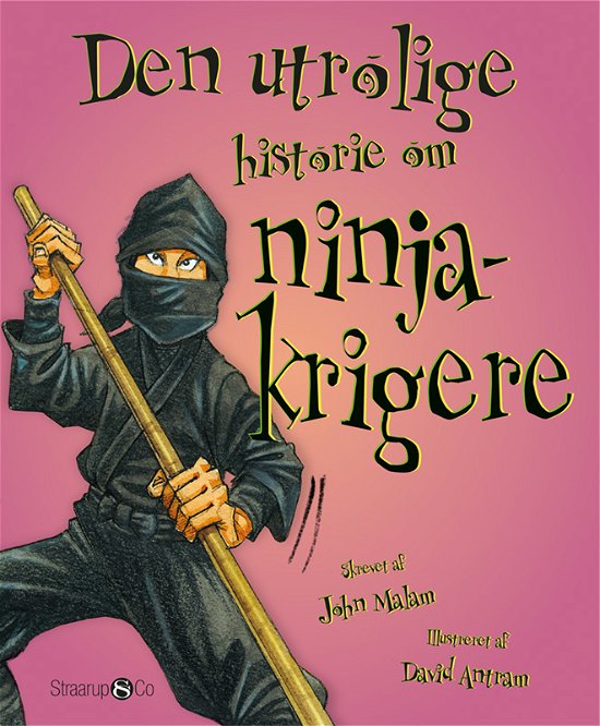 Cover for John Malam · Den utrolige historie: Den utrolige historie om ninjakrigere (Hardcover Book) [1º edição] (2019)