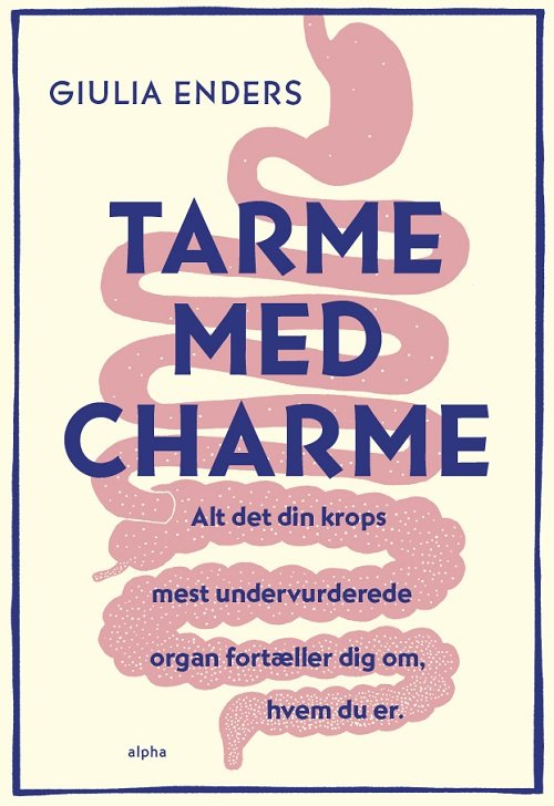 Cover for Giulia Enders · Tarme med charme (Sewn Spine Book) [1e uitgave] (2024)