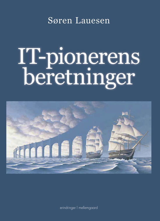 Cover for Søren Lauesen · IT-pionerens beretninger (Hæftet bog) [1. udgave] (2025)