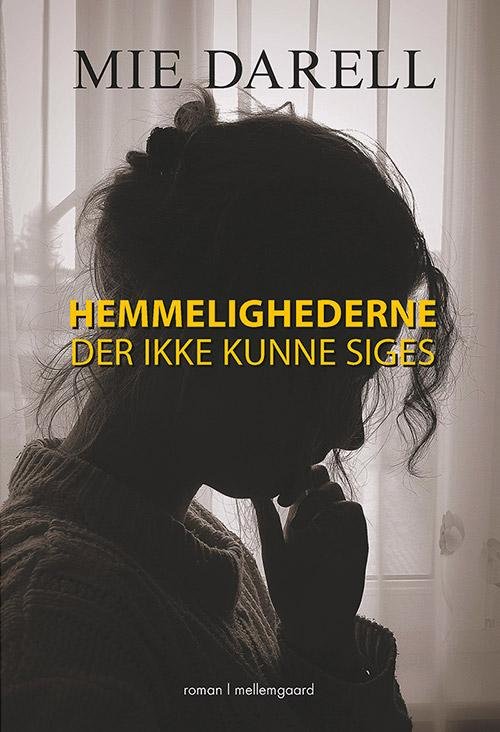 Cover for Mie Darell · Hemmelighederne der ikke kunne siges (Sewn Spine Book) [1st edition] (2016)