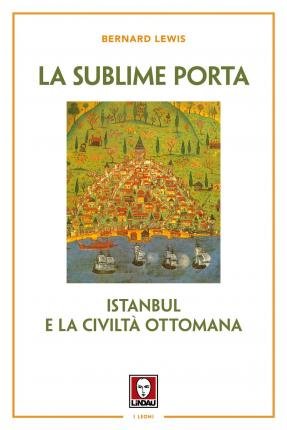 Cover for Bernard Lewis · La Sublime Porta. Istanbul E La Civilta Ottomana. Nuova Ediz. (Bog)