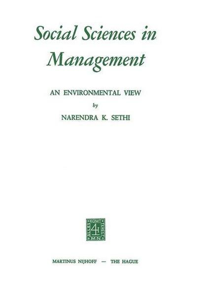 Social Sciences in Management: An Environmental View - Studies of Social Life - N.K. Sethi - Kirjat - Springer - 9789024712915 - maanantai 31. heinäkuuta 1972