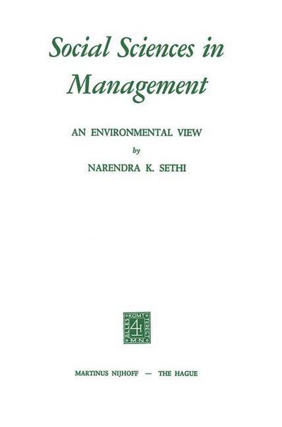 Social Sciences in Management: An Environmental View - Studies of Social Life - N.K. Sethi - Livres - Springer - 9789024712915 - 31 juillet 1972