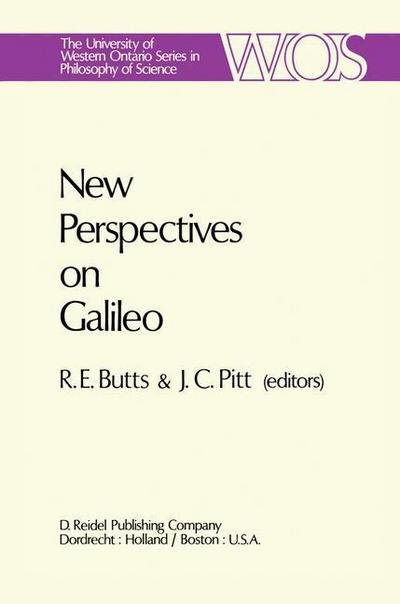 Cover for J Pitt · New Perspectives on Galileo: Papers Deriving from and Related to a Workshop on Galileo held at Virginia Polytechnic Institute and State University, 1975 - The Western Ontario Series in Philosophy of Science (Pocketbok) [Softcover reprint of the original 1st ed. 1978 edition] (1978)