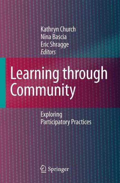 Cover for Kathryn Church · Learning through Community: Exploring Participatory Practices (Paperback Book) [Softcover reprint of hardcover 1st ed. 2008 edition] (2010)