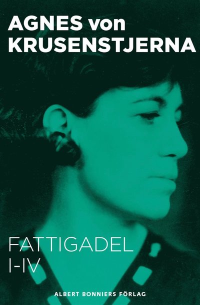 Cover for Agnes von Krusenstjerna · Fattigadel: Fattigadel I-IV : Samlingsutgåva (ePUB) (2010)