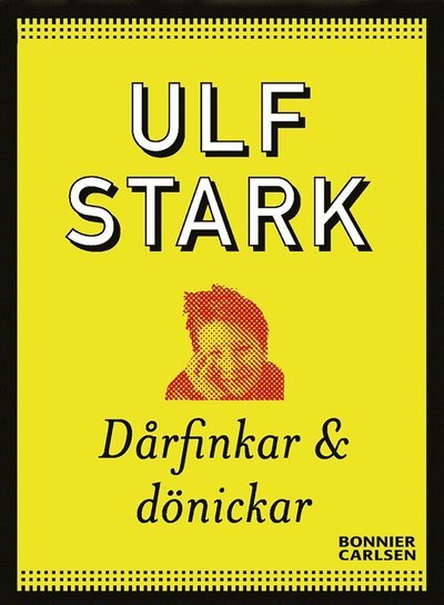Cover for Ulf Stark · Dårfinkar och dönickar (ePUB) (2013)