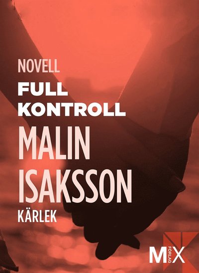 Cover for Malin Isaksson · Full kontroll (ePUB) (2012)