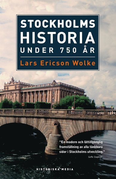 Cover for Lars Ericson Wolke · Stockholms historia under 750 år (ePUB) (2013)