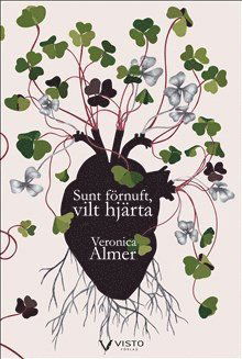 Cover for Veronica Almer · Sunt förnuft, vilt hjärta (Book) (2017)