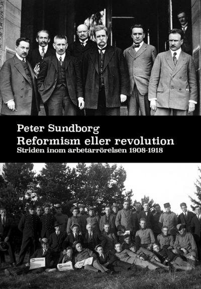 Cover for Peter Sundborg · Reformism eller revolution Striden inom arbetarrörelsen 1908 - 1918 (Book) (2020)