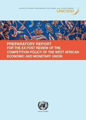 Cover for United Nations Conference on Trade and Development · Preparatory report for the Ex Post Review of the Competition Policy of the West African Economic and Monetary Union (Paperback Book) (2021)