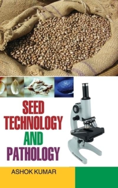 Cover for Ashok Kumar · Seed Technology and Pathology (Hardcover bog) (2014)