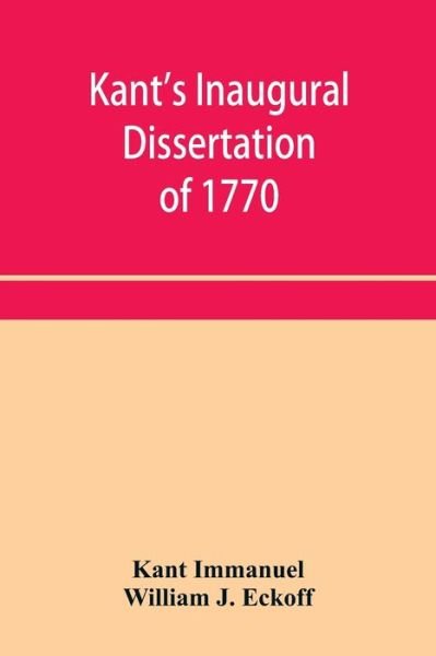 Cover for Kant Immanuel · Kant's inaugural dissertation of 1770 (Taschenbuch) (2019)