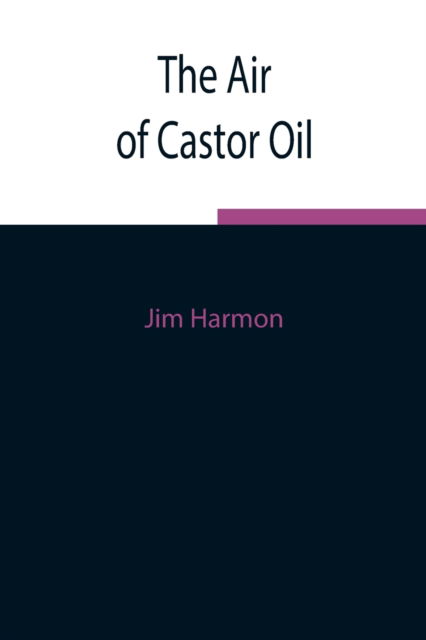 Cover for Jim Harmon · The Air of Castor Oil (Pocketbok) (2021)