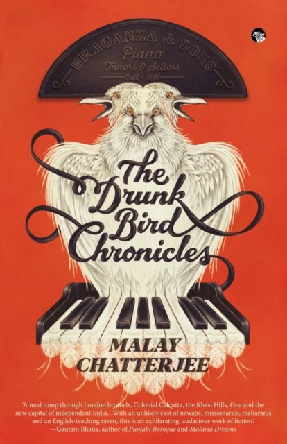 Cover for Malay Chatterjee · The Drunk Bird Chronicles (Paperback Book) (2019)