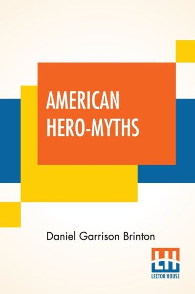 Cover for Daniel Garrison Brinton · American Hero-Myths (Paperback Bog) (2020)