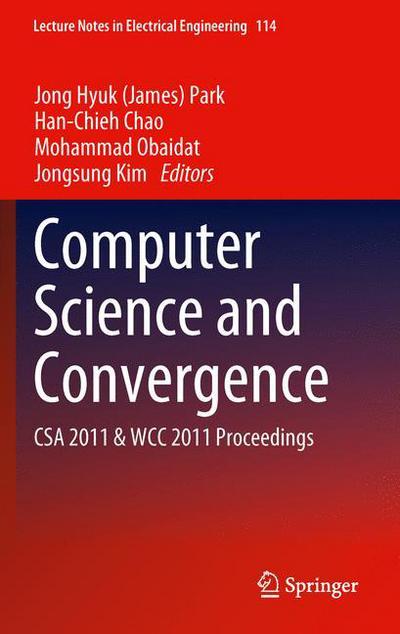 Park, James J (Jong Hyuk) · Computer Science and Convergence: CSA 2011 & WCC 2011 Proceedings - Lecture Notes in Electrical Engineering (Inbunden Bok) (2011)