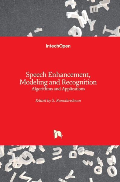 Cover for S Ramakrishnan · Speech Enhancement, Modeling and Recognition- Algorithms and Applications (Hardcover Book) (2012)