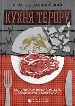 Cover for Witold Szablowski · What's Cooking in the Kremlin: From Rasputin to Putin, How Russia Built an Empire with a Knife and Fork - Reportage (Hardcover Book) (2023)