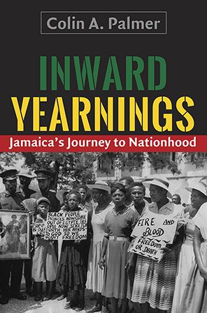 Cover for Colin A. Palmer · Inward Yearnings: Jamaica's Journey to Nationhood (Paperback Book) (2016)