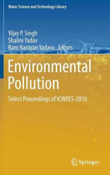 Cover for Environmental Pollution: Select Proceedings of ICWEES-2016 - Water Science and Technology Library (Innbunden bok) [1st ed. 2018 edition] (2018)