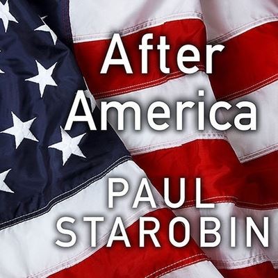 After America - Paul Starobin - Muzyka - TANTOR AUDIO - 9798200118915 - 10 sierpnia 2009