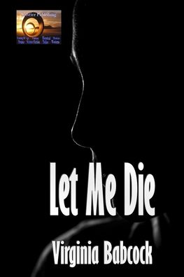 Cover for Virginia Babcock · Let Me Die (Paperback Book) (2022)