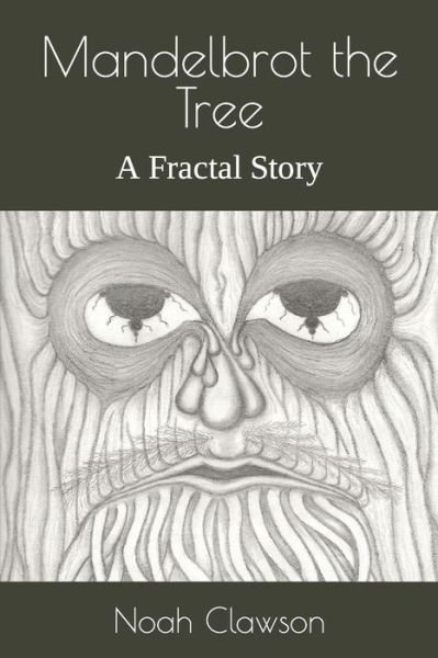 Cover for Noah A Clawson · Mandelbrot the Tree: A Fractal Story (Paperback Bog) (2022)