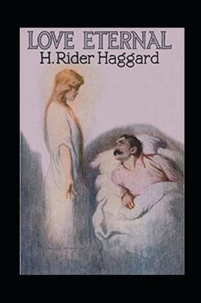 Love Eternal Annotated - Henry Rider Haggard - Böcker - Independently Published - 9798488529915 - 6 oktober 2021