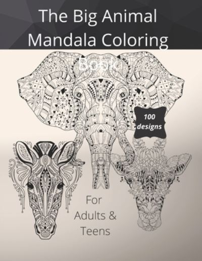 Cover for Kay McNamara · The Big Animal Mandala Coloring Book: For Adults and Teens, 100 designs over 200 pages (Paperback Bog) (2021)