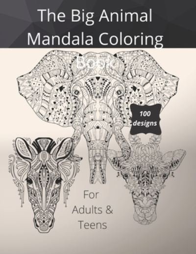 Cover for Kay McNamara · The Big Animal Mandala Coloring Book: For Adults and Teens, 100 designs over 200 pages (Paperback Book) (2021)