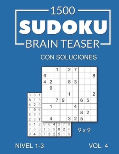 Cover for Morari Media Es · 1500 Sudoku Brain Teaser 9x9 con soluciones Nivel 1-3 Vol. 4 (Paperback Book) (2021)