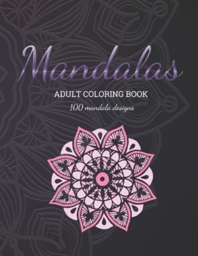 Cover for Idacharlottta · Mandala Coloring Book For Adults: 100 Mandalas, Beautiful design, Stress Relieving Mandala Designs for Adults Relaxation (Paperback Bog) (2021)