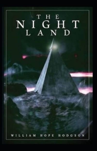 The Night Land Annotated - William Hope Hodgson - Bøger - Independently Published - 9798517612915 - 9. juni 2021