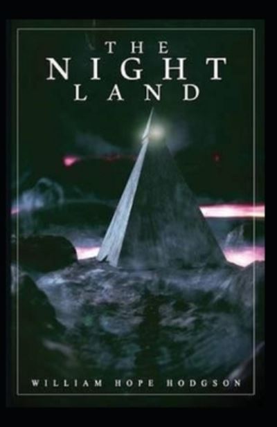 Cover for William Hope Hodgson · The Night Land Annotated (Paperback Book) (2021)