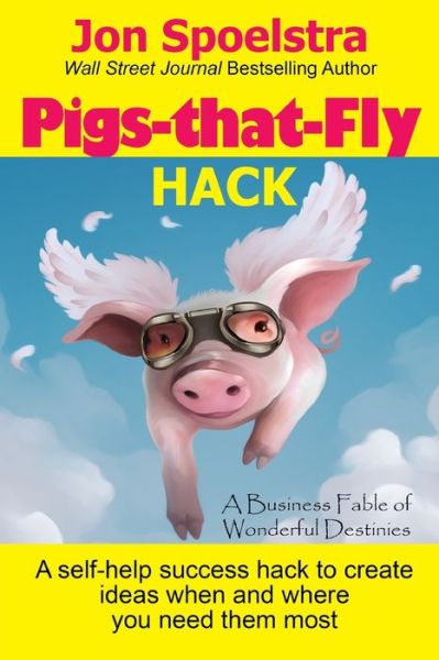 Cover for Jon Spoelstra · Pigs That Fly Hack - Wonderful Ideas: Created and Approved! #1 (Paperback Book) (2022)