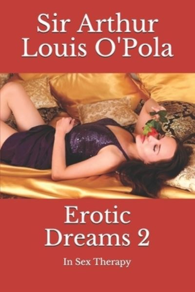 Cover for Sir Arthur Louis O'Pola · Erotic Dreams 2: In Sex Therapy (Paperback Book) (2021)