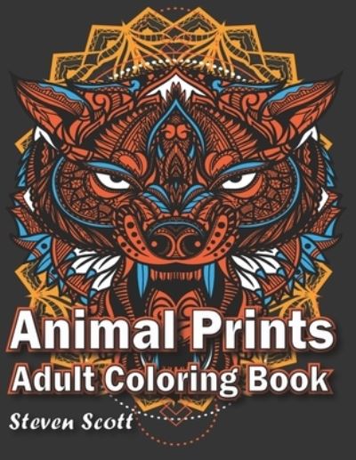 Cover for Steven Scott · Animal Prints an Adult Coloring Book (Paperback Book) (2020)