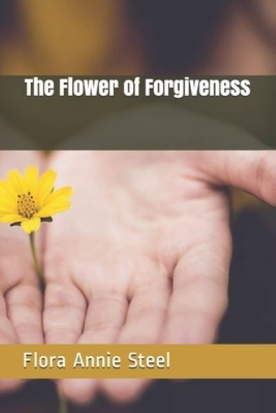 Cover for Flora Annie Steel · The Flower of Forgiveness (Paperback Book) (2021)