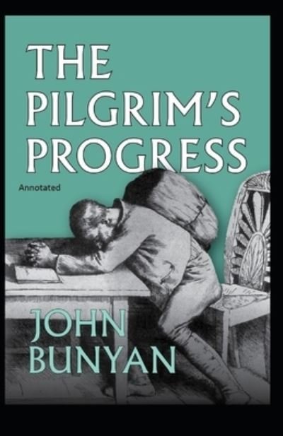 The Pilgrim's Progress Annotated - John Bunyan - Bøker - Independently Published - 9798573700915 - 29. november 2020