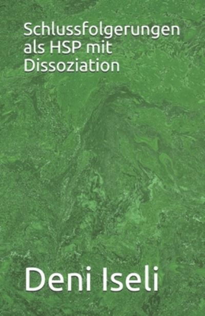 Cover for Deni Iseli · Schlussfolgerungen als HSP mit Dissoziation (Paperback Book) (2021)