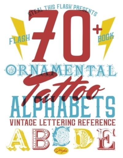 Cover for Cj Hughes · 70+ Ornamental Tattoo Alphabets - Vintage Lettering Reference (Paperback Bog) (2021)