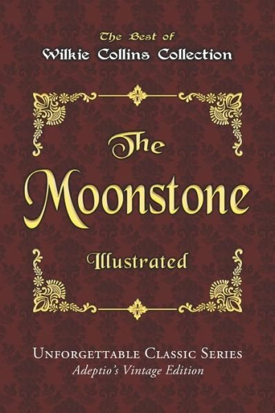 Cover for Wilkie Collins · Wilkie Collins Collection - The Moonstone - Illustrated (Taschenbuch) (2020)