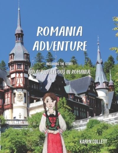 Cover for Karyn Collett · Romania Adventure: including the story ROYAL RENDEZVOUS IN ROMANIA (Paperback Book) (2020)