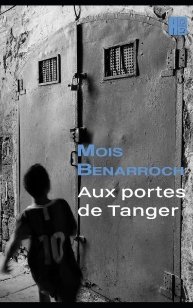 Cover for Mois Benarroch · Aux portes de Tanger - La Trilogia Tetuani (Taschenbuch) (2020)