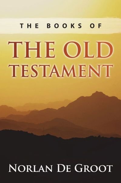 Cover for Norlan De Groot · The Books of the Old Testament (Pocketbok) (2020)