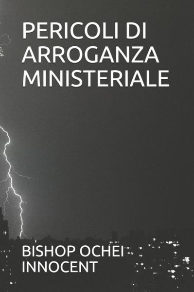 Cover for Bishop Ochei Innocent · Pericoli Di Arroganza Ministeriale (Pocketbok) (2020)