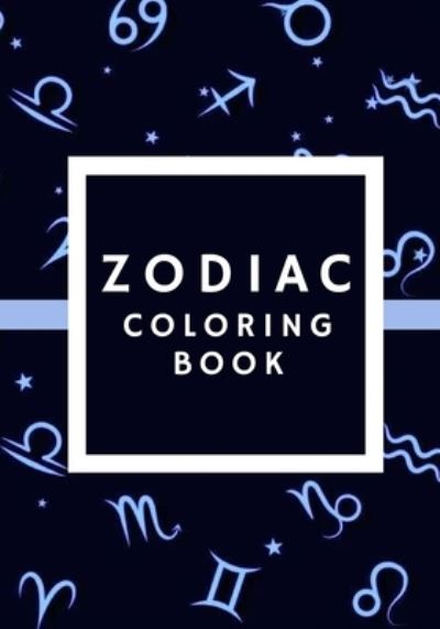 Zodiac coloring book - For You - Kirjat - Independently Published - 9798713421915 - keskiviikko 24. helmikuuta 2021