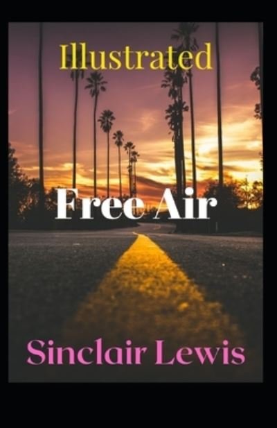 Cover for Sinclair Lewis · Free Air Illustrated (Taschenbuch) (2021)